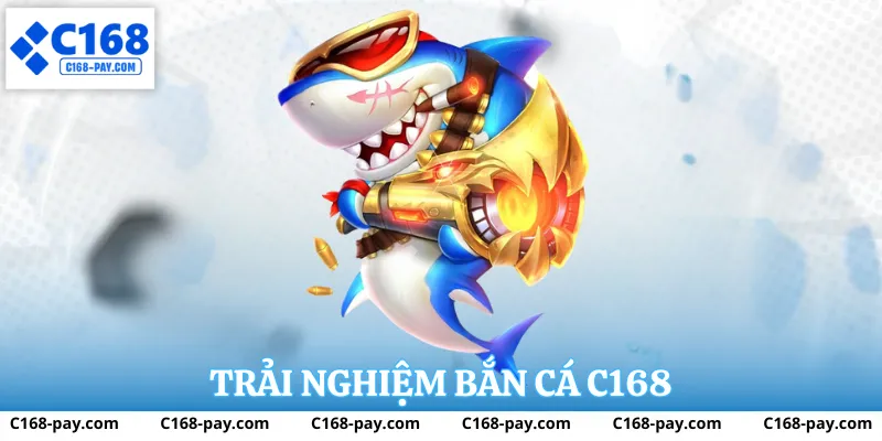 Kỹ thuật bắn cá C168 từ chuyên gia